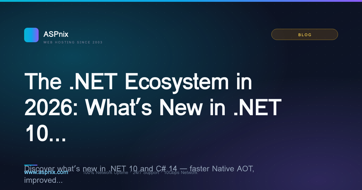 The .NET Ecosystem in 2026: What’s New in .NET 10 and C# 14 (with a ...