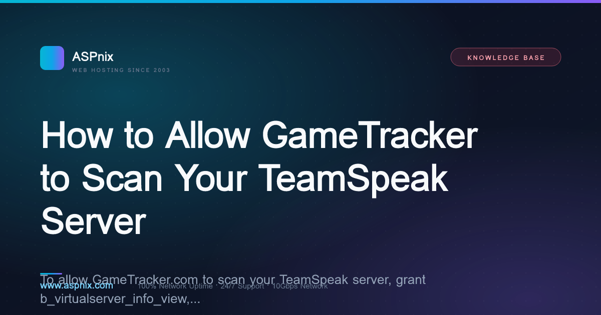 How to Allow GameTracker to Scan Your TeamSpeak Server — ASPnix Web Hosting